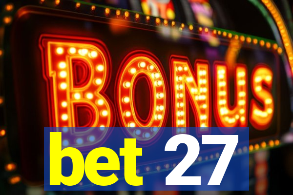 bet 27